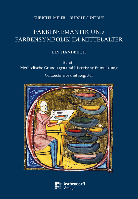 Farbensemantik und Farbensymbolik im Mittelalter. Ein Handbuch - Christel Meier, Rudolf Suntrup
