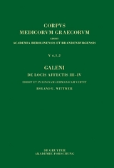 Galeni De locis affectis III&ndash;IV / Galen, &Uuml;ber das Erkennen erkrankter K&ouml;rperteile III&ndash;IV - Roland Wittwer