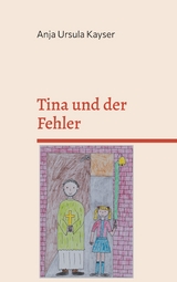 Tina und der Fehler - Anja Ursula Kayser