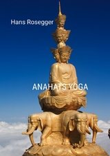 Anahats Yoga - Hans Rosegger