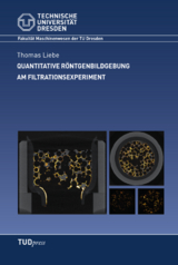 Quantitative R&ouml;ntgenbildgebung am Filtrationsexperiment - Thomas Liebe
