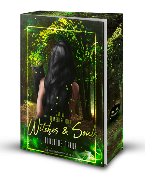 Witches & Souls - T&ouml;dliche Treue - Janina Schneider-Tidigk