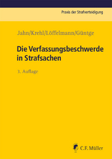 Die Verfassungsbeschwerde in Strafsachen - Matthias Jahn, Christoph Krehl, Markus Löffelmann, Georg-Friedrich Güntge