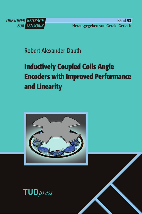 Inductively Coupled Coils Angle Encoders with Improved Performance and Linearity - Robert Alexander Dauth
