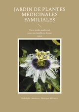 Jardin de plantes m&eacute;dicinales familiales - Rudolphe Lemmens, Monique Adriaens