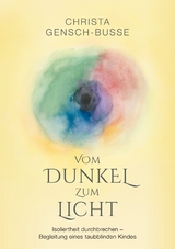Vom Dunkel zum Licht - Christa Gensch-Busse