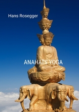 Anahats Yoga - Hans Rosegger