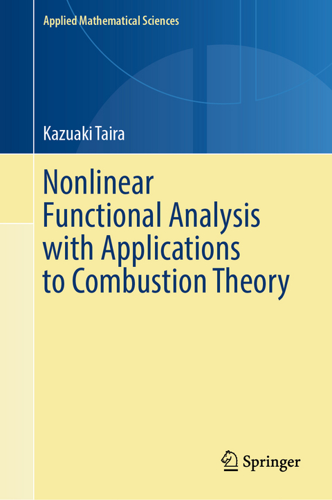 Nonlinear Functional Analysis with Applications to Combustion Theory - Kazuaki Taira