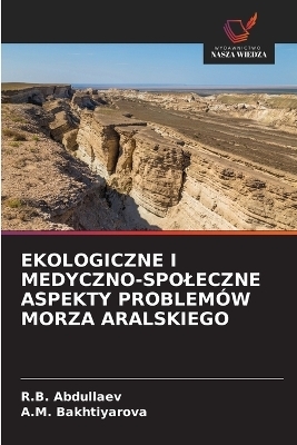Ekologiczne I Medyczno-Spoleczne Aspekty Problemów Morza Aralskiego