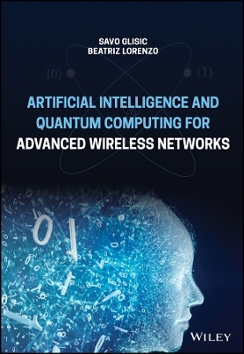 Artificial Intelligence and Quantum Computing for Advanced Wireless Networks - SG Glisic