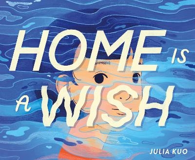 Home Is a Wish - Julia Kuo