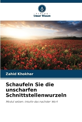 Schaufeln Sie die unscharfen Schnittstellenwurzeln - Zahid Khokhar