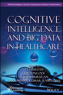 Cognitive Intelligence and Big Data in Healthcare - D Sumathi
