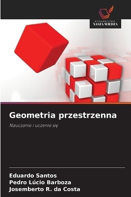 Geometria przestrzenna - Eduardo Santos, Pedro Lucio Barboza, Josemberto R Da Costa
