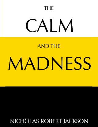 Calm and the Madness