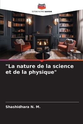 "La nature de la science et de la physique" - Shashidhara N M