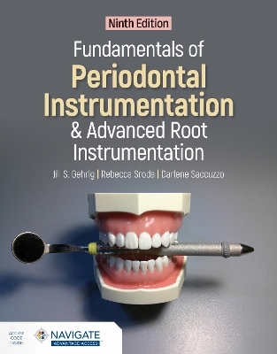 Fundamentals of Periodontal Instrumentation and Advanced Root Instrumentation - Jill S. Gehrig, Rebecca Sroda, Darlene Saccuzzo