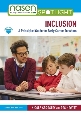 Inclusion: A Principled Guide for Early Career Teachers - Nicola Crossley, Des Hewitt