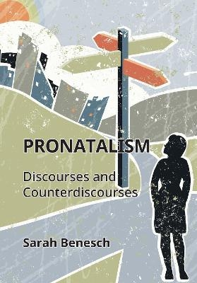 Pronatalism - Sarah Benesch
