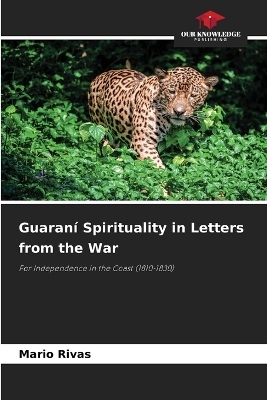 Guaraní Spirituality in Letters from the War - Mario Rivas