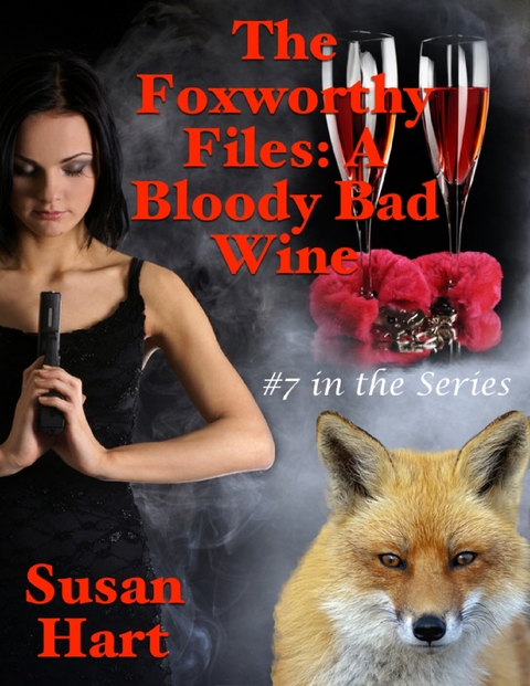 Foxworthy Files: A Bloody Bad Wine - #7 In the Series -  Susan Hart