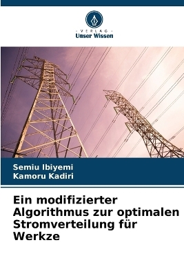 Ein modifizierter Algorithmus zur optimalen Stromverteilung f&uuml;r Werkze - Semiu Ibiyemi, Kamoru Kadiri