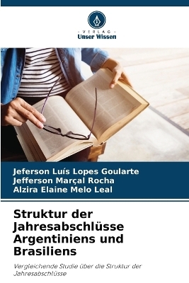 Struktur der Jahresabschl&uuml;sse Argentiniens und Brasiliens - Jeferson Lu&iacute;s Lopes Goularte, Jefferson Mar&ccedil;al Rocha, Alzira Elaine Melo Leal