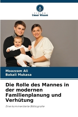 Die Rolle des Mannes in der modernen Familienplanung und Verhütung