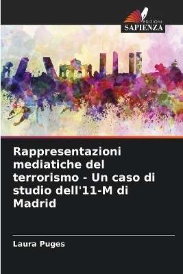 Rappresentazioni mediatiche del terrorismo - Un caso di studio dell'11-M di Madrid