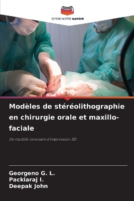 Modèles de stéréolithographie en chirurgie orale et maxillo-faciale