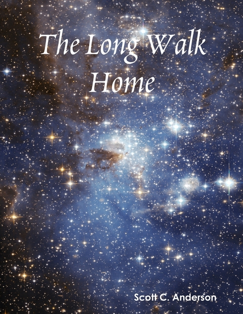 Long Walk Home -  Scott C. Anderson
