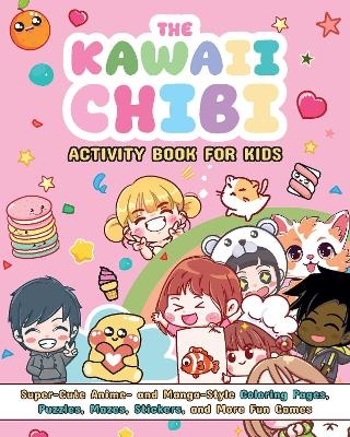 The Kawaii Chibi Activity Book for Kids - Valentina Figus