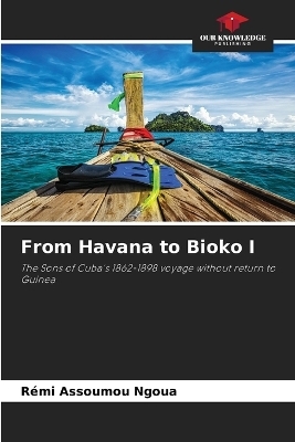 From Havana to Bioko I - R&eacute;mi Assoumou Ngoua