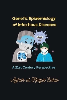 Genetic Epidemiology of Infectious Diseases - Azhar Ul Haque Sario