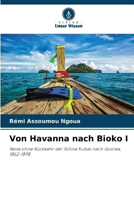 Von Havanna nach Bioko I - R&eacute;mi Assoumou Ngoua