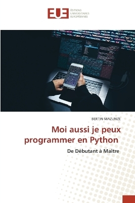 Moi aussi je peux programmer en Python - BERTIN MAZUNZE