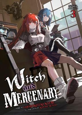 Witch and Mercenary (Light Novel) Vol. 3 - Chohokiteki Kaeru