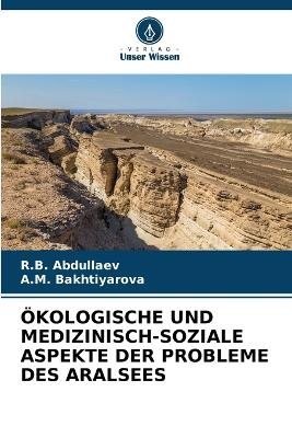 Ökologische Und Medizinisch-Soziale Aspekte Der Probleme Des Aralsees