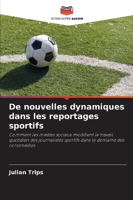 De nouvelles dynamiques dans les reportages sportifs - Julian Trips