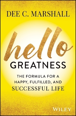 Hello Greatness: The Formula for a Happy, Fulfille d, and Success Life