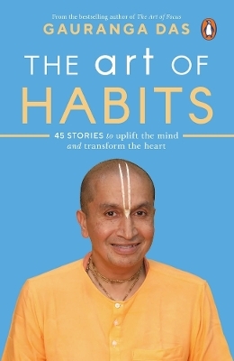 The Art of Habits - Gauranga Das