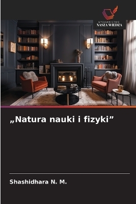 "Natura nauki i fizyki" - Shashidhara N M