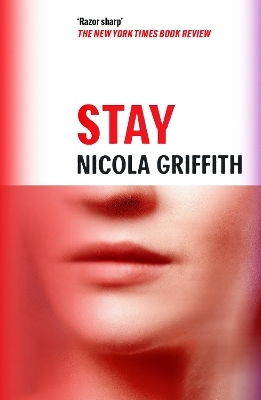 Stay - Nicola Griffith
