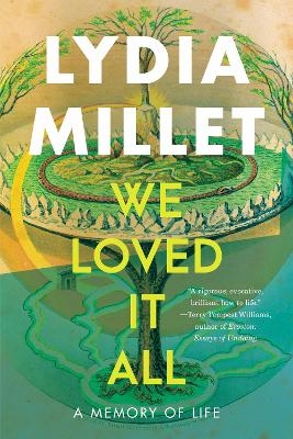 We Loved It All - Lydia Millet