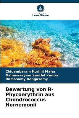 Bewertung von R-Phycoerythrin aus Chondrococcus Hornemonii - Chidambaram Kurinji Malar, Namasivayam Senthil Kumar, Ramasamy Rengasamy