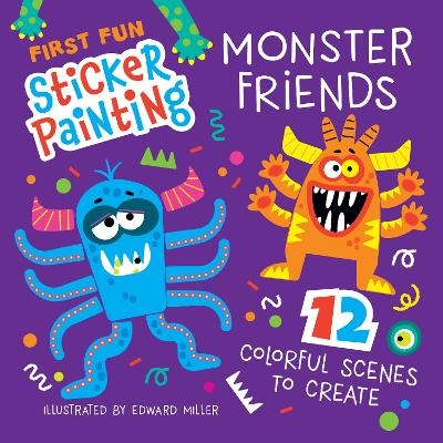 First Fun Sticker Painting: Monster Friends - Edward Miller