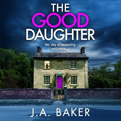 The Good Daughter - J A Baker
