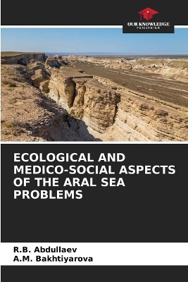 Ecological and Medico-Social Aspects of the Aral Sea Problems