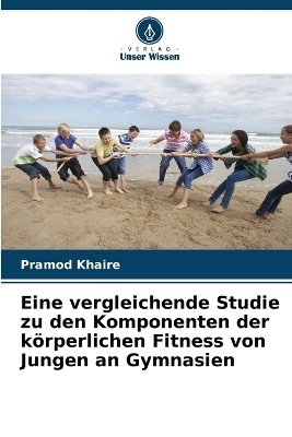 Eine vergleichende Studie zu den Komponenten der körperlichen Fitness von Jungen an Gymnasien