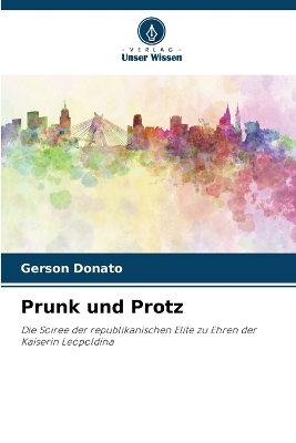 Prunk und Protz - Gerson Donato